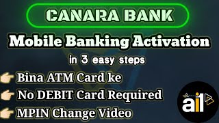 CANARA BANK  MOBILE BANKING  ACTIVATION WITHOUT DEBIT CARD  BINA ATM CARD KE ACTIVATE KAISE KARE [upl. by Fabron188]