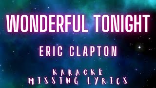 Wonderful Tonight  Eric Clapton Karaoke Missing Lyrics Challenge karaokemissinglyrics [upl. by Siramaj]