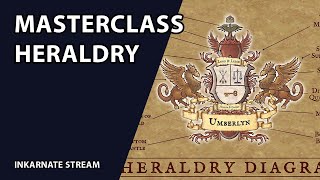 Masterclass Heraldry  Inkarnate Stream [upl. by Melquist]