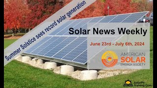 Solar News Weekly  This years Summer Solstice sees record solar generation [upl. by Gawlas]