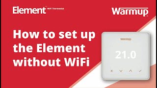 How to Learn how to set up your Warmup Element WiFi Thermostat without WiFi [upl. by Tnayrb]