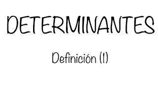 Determinantes Definición 1 [upl. by Akirdnuhs53]