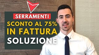 Come Vendere Serramenti con lo Sconto in Fattura al 75 nel 2024 [upl. by Kristof]