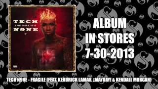 Tech N9ne  Fragile feat Kendrick Lamar ¡MAYDAY amp Kendall Morgan [upl. by Gayl449]