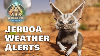 ALL Jerboa Weather Alerts  Scorched Earth  Ark Survival Ascended [upl. by Greenwood986]