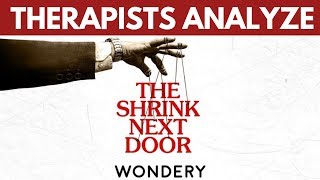 Real Shrinks Analyze THE SHRINK NEXT DOOR Podcast [upl. by Aicatsana]