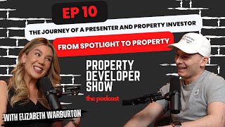 The Journey of a Presenter and Property Investor  Episode 10 Elizabeth Warburton [upl. by Olds]