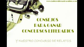 Consejos para ganar concursos literarios y nuestro concurso de relatos [upl. by Gregor]