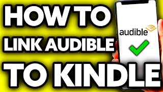 How To Link Audible to Kindle 2024 [upl. by Victorie734]