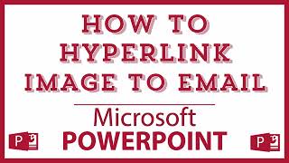 How To Hyperlink An Image To An Email Address In Microsoft PowerPoint  365  2024 [upl. by Arten]