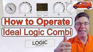 How to Operate Your Ideal Logic Combination Boiler Easy to Follow Step by Step Instructions [upl. by Shuping]