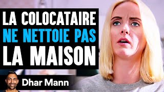 La Colocataire NE NETTOIE PAS La Maison  Dhar Mann Studios [upl. by Afatsum]