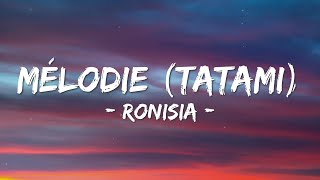 Ronisia  MELODIE Tatami LyricsParoles On Ne Pourra Pas Tout Régler Sur Le Tatami [upl. by Ennaj]