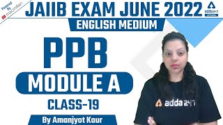 JAIIB Exam Preparation 2022  JAIIB PPB English Medium Classes  PPB Module A  Class 19 [upl. by Airekat]