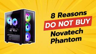 8 Reasons You Should Think Twice Before Buying the NOVATECH Phantom 🚫💻 [upl. by Ezara]