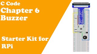 C Code  Chapter 6 Buzzer  Raspberry Pi Starter Kit [upl. by Kesley]