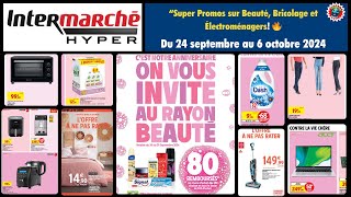 Catalogue Intermarché du 24 septembre au 6 octobre 2024  Beauté et Électroménagers en promo 🟦⬜️🟥 [upl. by Demona]