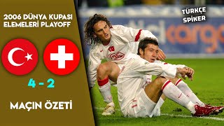 TÜRKİYE 42 İSVİÇRE  2006 Dünya Kupası Elemeleri Playoff 2Maç  Dramatik ve Gergin Maç [upl. by Aundrea]