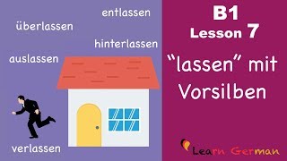 Learn German Intermediate  quotlassenquot mit Vorsilben  B1  Lesson 7 [upl. by Jabez248]