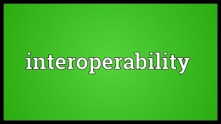 Interoperability Meaning [upl. by Duax]