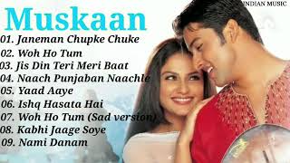 Muskaan Movie All songs Jukebox  Aftab Shivdasani Anjala Zaveri  INDIAN MUSIC [upl. by Yras]