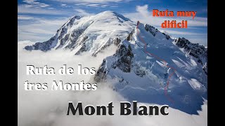 Mont Blanc Ruta de los tres montes Mas complejo que nunca [upl. by Nylesoj470]