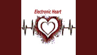 Electronic Heart [upl. by Rosaleen941]