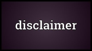 Disclaimer Meaning [upl. by Rehptosirhc]