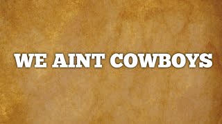 We Aint Cowboys  Tom MacDonald Lyrics Latest Version [upl. by Aneetsirhc269]