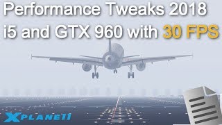 Run your XPlane 11 smooth with 30 FPS  i54460 GTX 960 8GB RAM [upl. by Krusche]