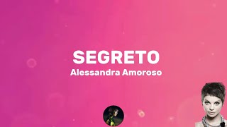 Segreto  Alessandra Amoroso TestoLyrics [upl. by Madea149]