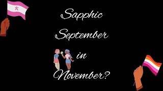 Sapphic September in November [upl. by Ymot]