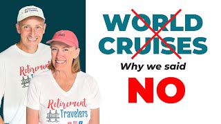 World Cruise  What to Expect amp Why We Said NO to World Cruises 2025  Retirement Travelers [upl. by Oicnerual]