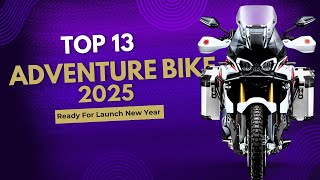 13 New Adventure Bikes Launching in 2025 The Ultimate Bikes for OffRoad Adventuresquot [upl. by Larred]