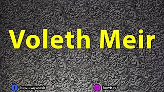 How To Pronounce Voleth Meir [upl. by Rani]