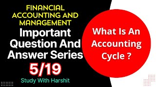 Financial Accounting And Management Important Question And Answer Series 519  Accounting Cycle [upl. by Teteak]