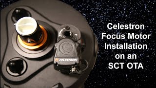 Celestron Focus Motor installation on an SCT OTA [upl. by Sibell767]