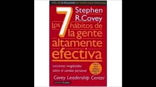 Los 7 hábitos de la gente ALTAMENTE Efectiva Stephen Covey [upl. by Oizirbaf780]