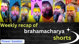 weekly recap of brahamacharya shorts 🔥powerbooster [upl. by Artina]