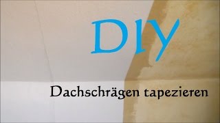 DIY Dachschrägen tapezieren  Schrägen tapezieren [upl. by Dleifniw334]