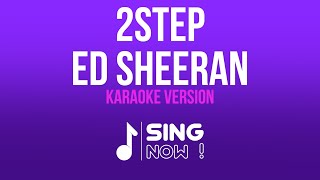 ED SHEERAN  2STEP  KARAOKE VERSION [upl. by Akemaj]