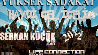 Yüksek Sadakat Haydi Gel İçelim Serkan Küçük RMixwmv [upl. by Alya]