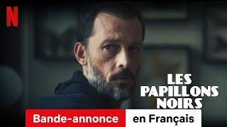 Les papillons noirs Saison 1  BandeAnnonce en Français  Netflix [upl. by Nnaycart]