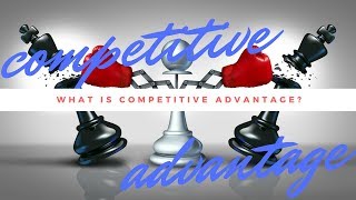 What is competitive advantage [upl. by Cohette10]