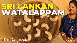 Sri Lankan Watalappam Recipe  Mallika Joseph Food Tube [upl. by Norahc696]