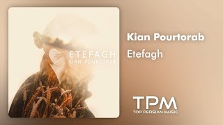 Kian Pourtorab  Etefagh  آهنگ اتفاق از کیان پورتراب [upl. by Allimac]