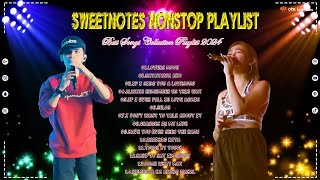 Sweetnotes Nonstop Playlist 2024 💥 Sweetnotes Bagong OPM Love Songs 2024 🎶 Hits OPM Love Songs 2024 [upl. by Adnalue821]