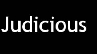 How to Pronounce Judicious [upl. by Atews]