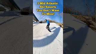 3 Ski Resorts Worth Visiting in the Mid Atlantic snowboarding eastcoast shorts [upl. by Lana]