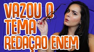 VAZOU O TEMA DA REDAÇÃO ENEM l INEP DIVULGOU SPOILER l POXALULU [upl. by Madelene156]